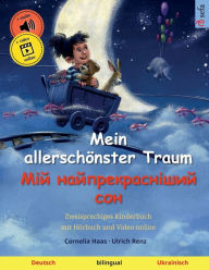 Title: Mein allerschönster Traum - ??? ??????????????? ??? (Deutsch - Ukrainisch), Author: Ulrich Renz