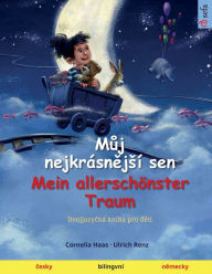 Title: Muj nejkrásnejsí sen - Mein allerschönster Traum (cesky - nemecky), Author: Ulrich Renz