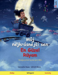 Title: Muj nejkrásnejsí sen - En Güzel Rüyam (cesky - turecky), Author: Ulrich Renz