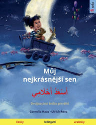 Title: Muj nejkrásnejsí sen - ???????? ?????????? (cesky - arabsky), Author: Ulrich Renz