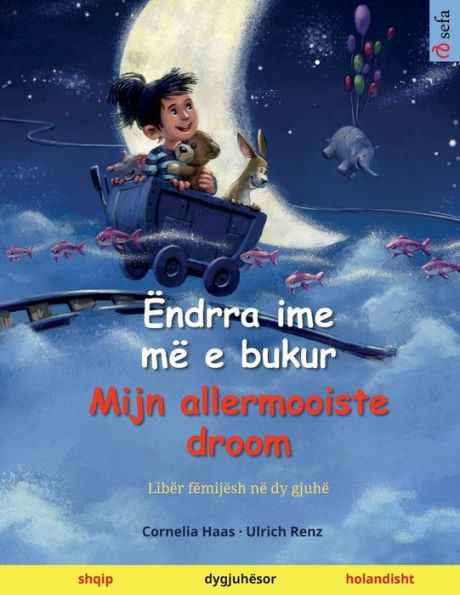 Ëndrra ime më e bukur - Mijn allermooiste droom (shqip - holandisht)