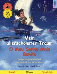 Title: Mein allerschï¿½nster Traum - O Meu Sonho Mais Bonito (Deutsch - Portugiesisch): Zweisprachiges Kinderbuch, mit Hï¿½rbuch und Video online, Author: Cornelia Haas
