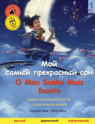 Title: Мой самый прекрасный сон - O Meu Sonho Mais Bonito (русский - пор
, Author: Cornelia Haas
