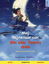 Title: Мој најлепши сан - Moj najlepsi san - Min aller fineste drï¿½m (српски - норвешки): , Author: Cornelia Haas