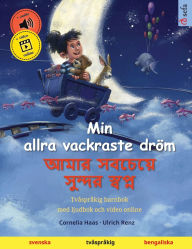 Title: Min allra vackraste drï¿½m - আমার সবচেয়ে সুন্দর স্বপ্ন (svenska - bengaliska): Tvï¿½sprï¿½kig barnbok, med ljudbok o, Author: Cornelia Haas