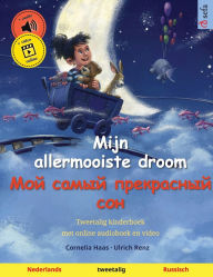 Title: Mijn allermooiste droom - Мой самый прекрасный сон (Nederlands - Russisch): Tweetalig kinderboek, met online audioboek en video, Author: Cornelia Haas