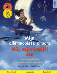 Title: Mijn allermooiste droom - Můj nejkrï¿½snějsï¿½ sen (Nederlands - Tsjechisch): Tweetalig kinderboek, met online audioboek en video, Author: Cornelia Haas