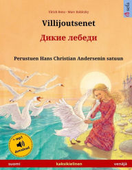 Title: Villijoutsenet - Dikie lebedi. Kaksikielinen lastenkirja perustuen Hans Christian Andersenin satuun (suomi - venäjä), Author: Marc Robitzky