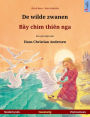 De wilde zwanen - Bên nga. Tweetalig prentenboek naar een sprookje van Hans Christian Andersen (Nederlands - Vietnamees)