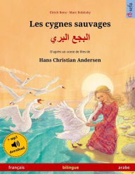 Title: Les cygnes sauvages - Albagaa Albary. Livre bilingue pour enfants adapté d'un conte de fées de Hans Christian Andersen (français - arabe), Author: Marc Robitzky