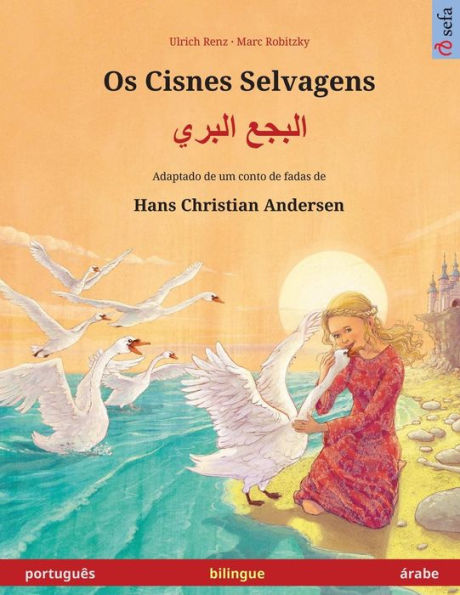 Os Cisnes Selvagens - Albagaa Albary. Livro infantil bilingue adaptado de um conto de fadas de Hans Christian Andersen (português - árabe)