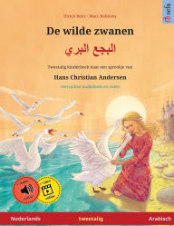 Title: De wilde zwanen - البجع البري (Nederlands - Arabisch): Tweetalig kinderboek naar een sprookje van Hans Christian Andersen, met online audioboek, Author: Ulrich Renz