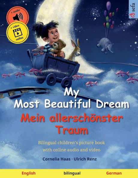 My Most Beautiful Dream - Mein allerschÃ¯Â¿Â½nster Traum (English - German): Bilingual children's picture book, with audiobook for download