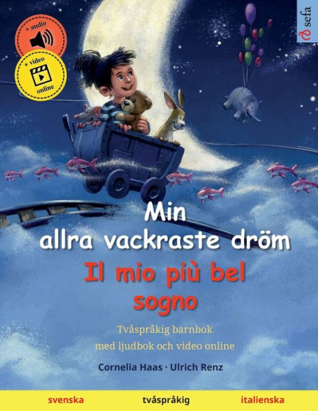 Min allra vackraste drÃ¯Â¿Â½m - Il mio piÃ¯Â¿Â½ bel sogno (svenska - italienska): TvÃ¯Â¿Â½sprÃ¯Â¿Â½kig barnbok med ljudbok och video online