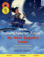 Mein allerschï¿½nster Traum - My Most Beautiful Dream (Deutsch - Englisch): Zweisprachiges Kinderbuch mit Hï¿½rbuch und Video online