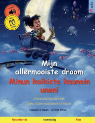 Title: Mijn allermooiste droom - Minun kaikista kaunein uneni (Nederlands - Fins), Author: Ulrich Renz
