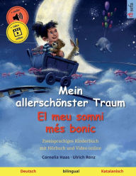 Title: Mein allerschönster Traum - El meu somni més bonic (Deutsch - Katalanisch), Author: Cornelia Haas