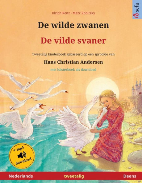 De wilde zwanen - De vilde svaner (Nederlands - Deens): Tweetalig kinderboek naar een sprookje van Hans Christian Andersen, met luisterboek als download