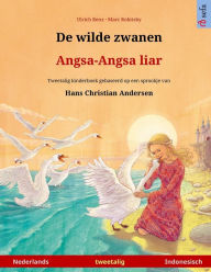 Title: De wilde zwanen - Angsa-Angsa liar (Nederlands - Indonesisch): Tweetalig kinderboek naar een sprookje van Hans Christian Andersen, Author: Ulrich Renz