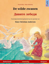 Title: De wilde zwanen - Дивите лебеди (Nederlands - Bulgaars): Tweetalig kinderboek naar een sprookje van Hans Christian Andersen, Author: Ulrich Renz