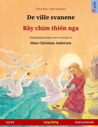 Title: De ville svanene - Bầy chim thiï¿½n nga (norsk - vietnamesisk): Tosprï¿½klig barnebok etter et eventyr av Hans Christian Andersen, Author: Ulrich Renz
