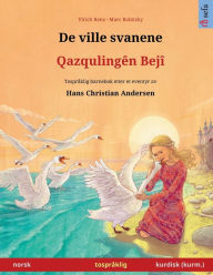 Title: De ville svanene - Qazqulingï¿½n Bejï¿½ (norsk - kurmanji kurdisk), Author: Ulrich Renz