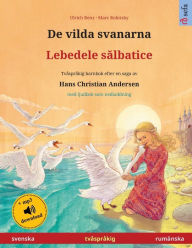 Title: De vilda svanarna - Lebedele sălbatice (svenska - rumï¿½nska): Tvï¿½sprï¿½kig barnbok efter en saga av Hans Christian Andersen, med ljudbok som nedladdning, Author: Ulrich Renz