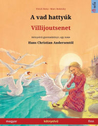 Title: A vad hattyï¿½k - Villijoutsenet (magyar - finn), Author: Ulrich Renz