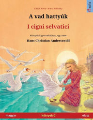 Title: A vad hattyï¿½k - I cigni selvatici (magyar - olasz), Author: Ulrich Renz