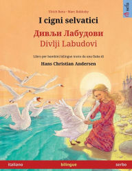 Title: I cigni selvatici - Дивљи Лабудови / Divlji Labudovi (italiano - serbo), Author: Ulrich Renz