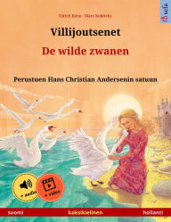 Title: Villijoutsenet - De wilde zwanen (suomi - hollanti): Kaksikielinen lastenkirja perustuen Hans Christian Andersenin satuun, äänikirja ja video saatavilla verkossa, Author: Ulrich Renz