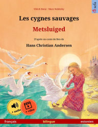 Title: Les cygnes sauvages - Metsluiged (français - estonien): Livre bilingue pour enfants d'après un conte de fées de Hans Christian Andersen, avec livre audio et vidéo en ligne, Author: Ulrich Renz
