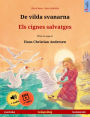 De vilda svanarna - Els cignes salvatges (svenska - katalansk): Tvåspråkig barnbok efter en saga av Hans Christian Andersen, med ljudbok och video online