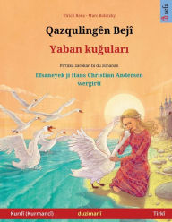 Title: Qazqulingï¿½n Bejï¿½ - Yaban kuğuları (Kurdï¿½ (Kurmancï¿½) - Tirkï¿½), Author: Ulrich Renz