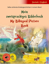 Title: Mein zweisprachiges Bilderbuch - My Bilingual Picture Book (Deutsch - Englisch): Sefas schönste Kindergeschichten in einem Band, Author: Ulrich Renz
