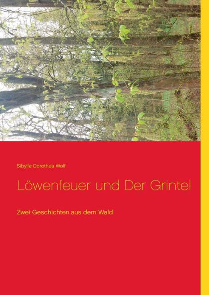 Löwenfeuer und Der Grintel: Zwei Geschichten aus dem Wald