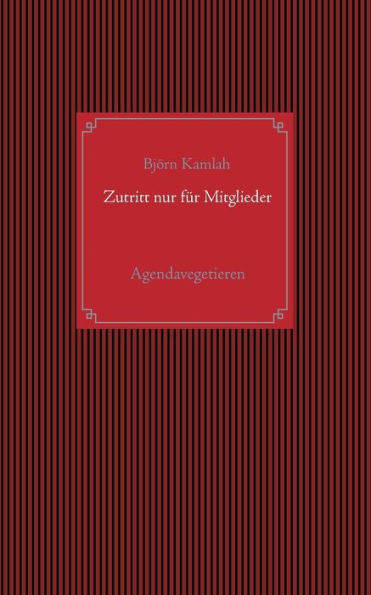 Zutritt nur für Mitglieder: Agendavegetieren