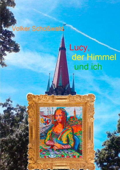 Lucy, der Himmel und ich