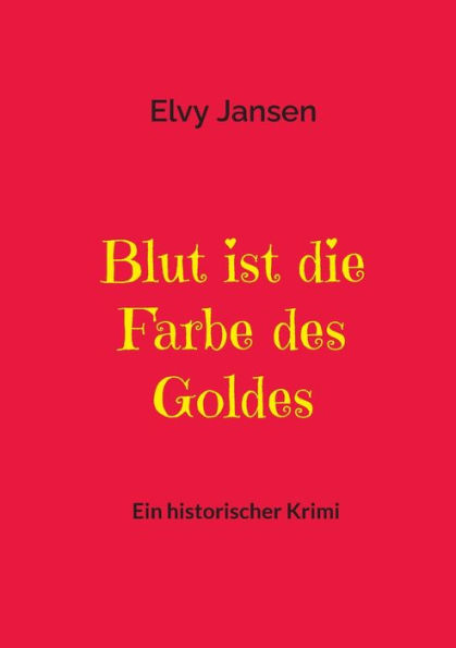 Blut ist die Farbe des Goldes