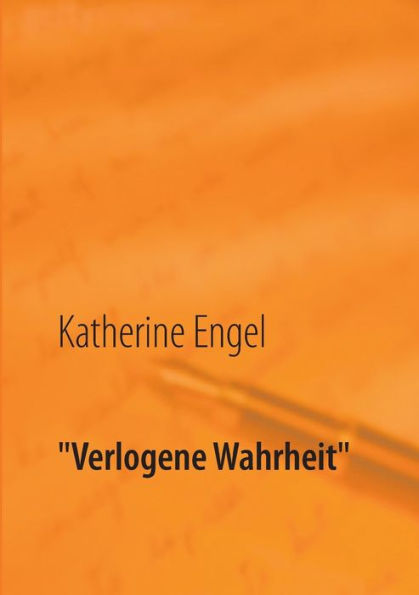 "Verlogene Wahrheit"