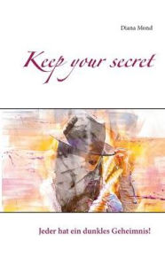 Title: Keep your secret, Author: Diana Mond