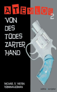 Title: Atemlos - Von des Todes zarter Hand, Author: Michael E. Vieten