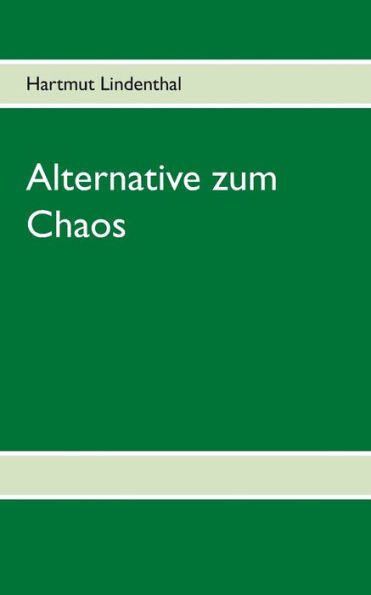 Alternative zum Chaos: Im Wissen nichts Neues - Das 3. Buch