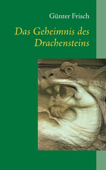 Das Geheimnis des Drachensteins