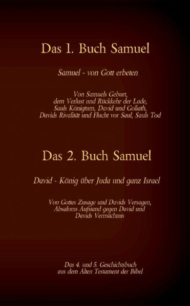 Das 4. und 5. Geschichtsbuch aus dem Alten Testament der Bibel: Das 1. Buch Samuel - Das 2. Buch Samuel