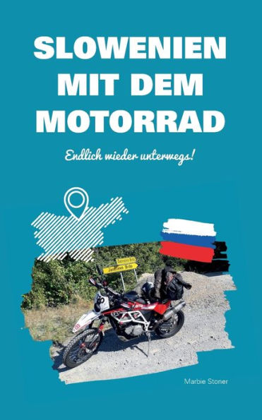 Slowenien mit dem Motorrad: Endlich wieder unterwegs!