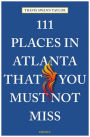 111 Places in Atlanta That You Must Not Miss