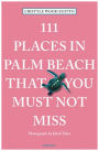 111 Places in Palm Beach That You Must Not Miss