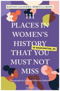 111 Places in Women's History in Washington That You Must Not Miss