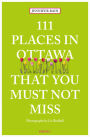 111 Places in Ottawa That You Must Not Miss